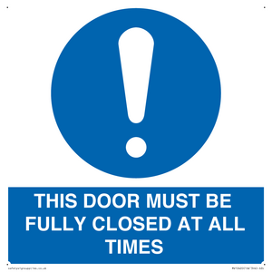 THIS DOOR MUST BE FULLY CLOSED AT ALL TIMES